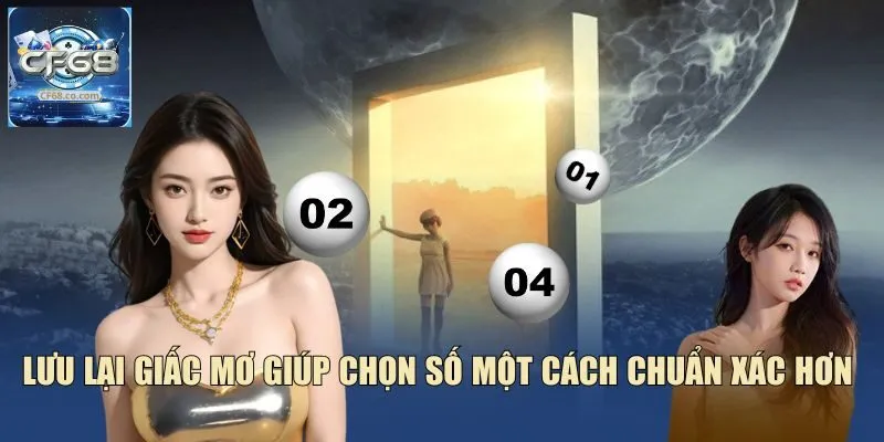 Lưu lại giấc mơ giúp chọn số một cách chuẩn xác hơn 