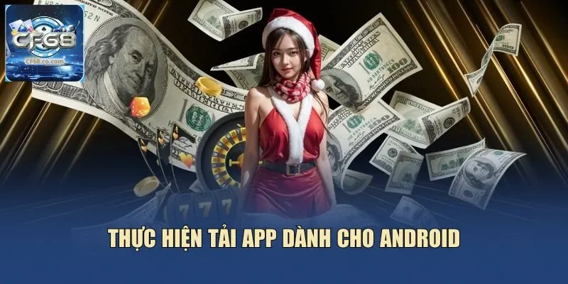 Thực hiện tải app dành cho Android